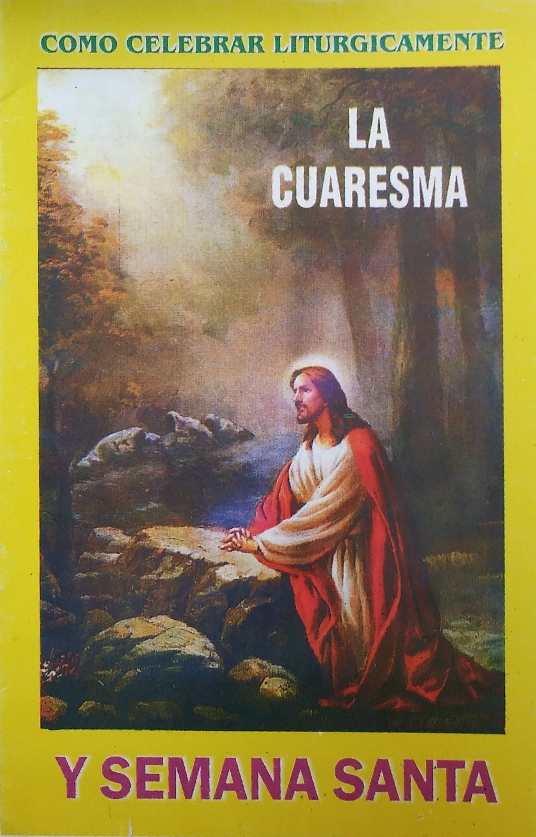 COMO CELEBRAR LITURGICAMENTE LA CUARESMA Y SEMANA SANTA