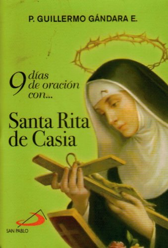 9 Dias De Oración Con : Santa Rita De Casia