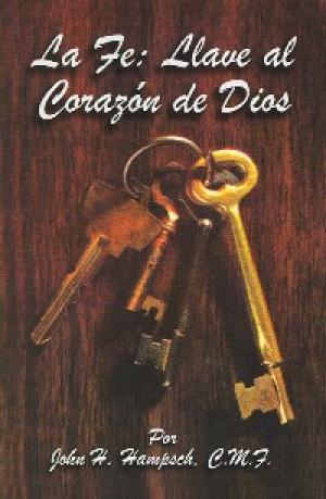 La Fe: Llave Al Corazon De Dios