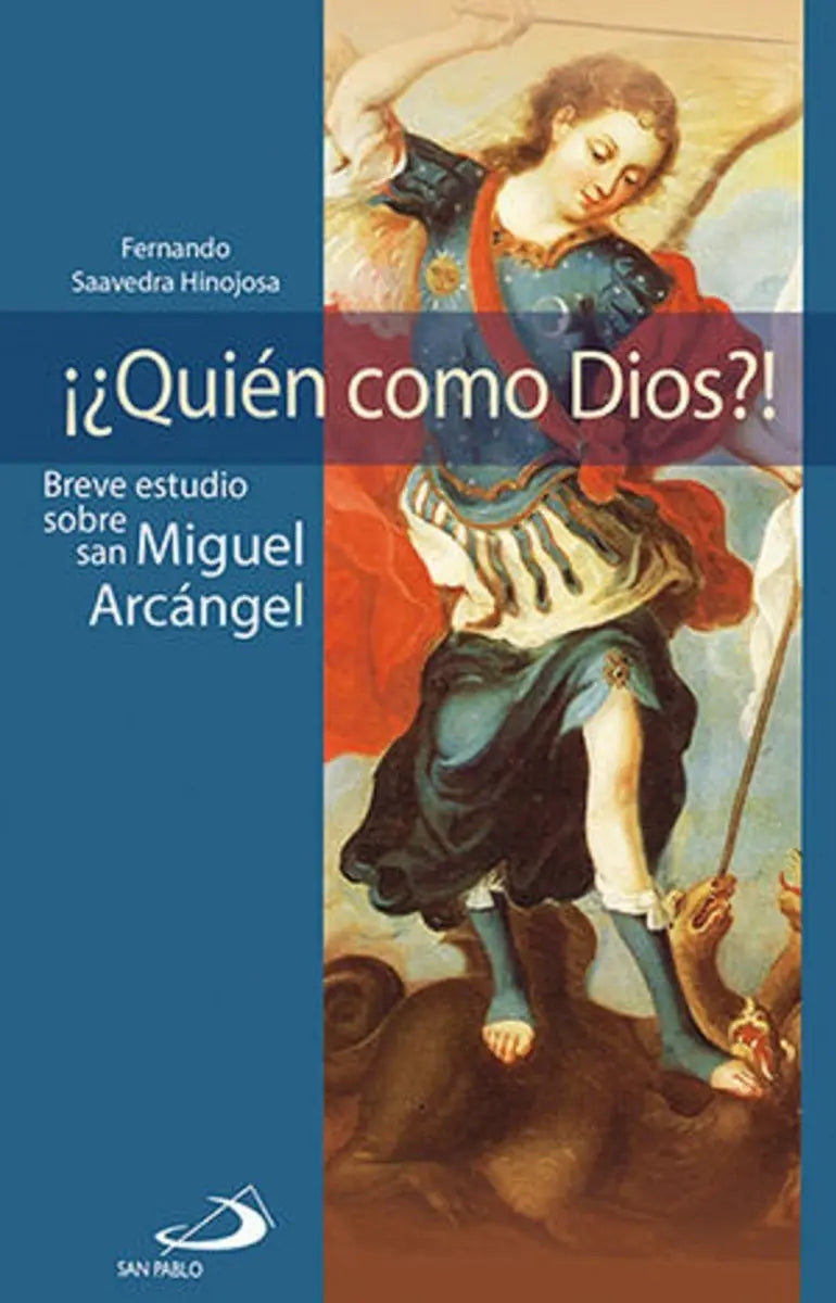 San Miguel Arcangel ¡¿Quien Como Dios?!