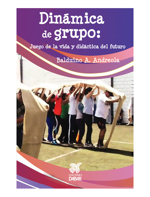 Dinamica De Grupo : Juego De La Vida Y Didáctica Del Futuro