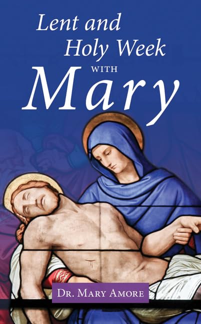 Lent And Holy Week With Mary