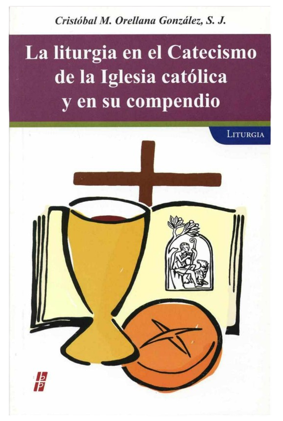 La Liturgia En Le Catecismo De La Iglesia Catolica Y En Su Compendio