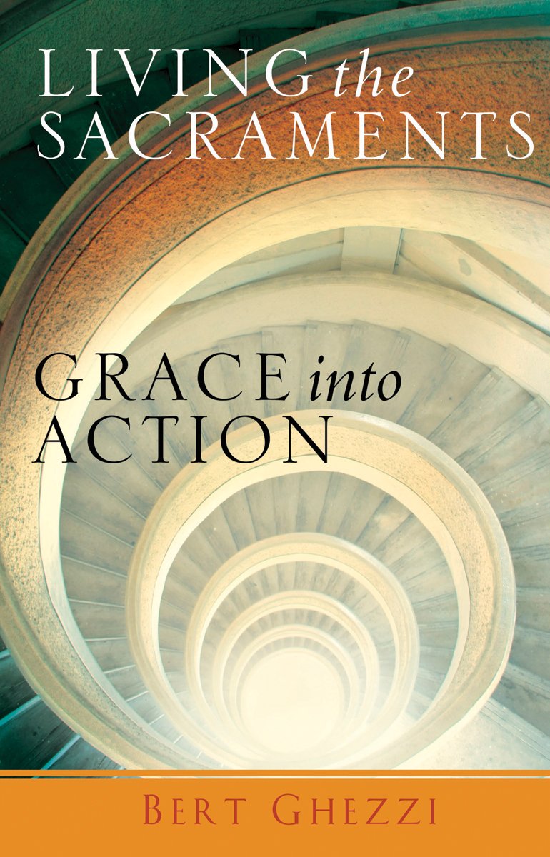 Living The Sacraments Grace Into Action