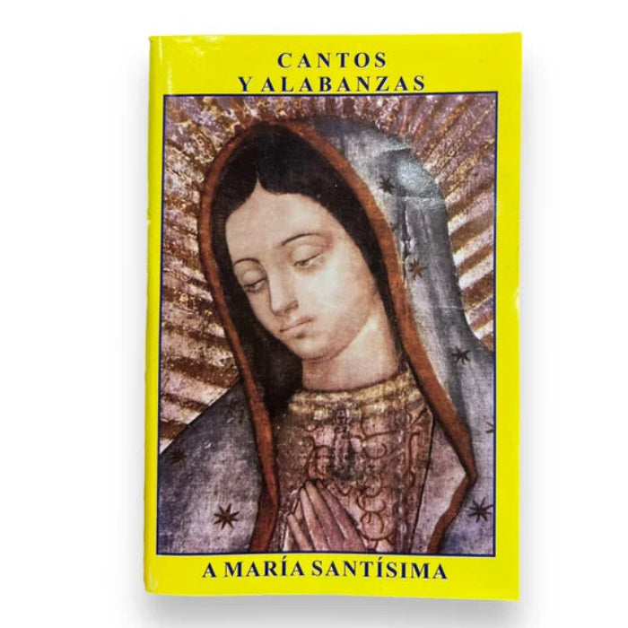 Cantos Y Alabanzas A Maria Santísima