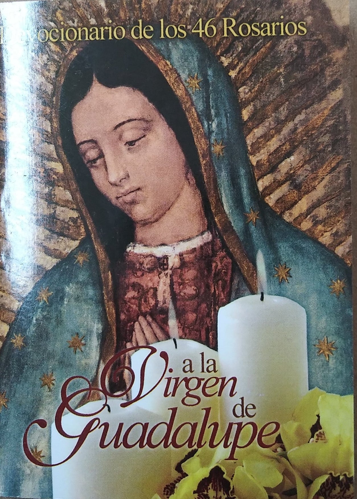 Devocionario de los 46 Rosarios A La Virgen De Guadalupe