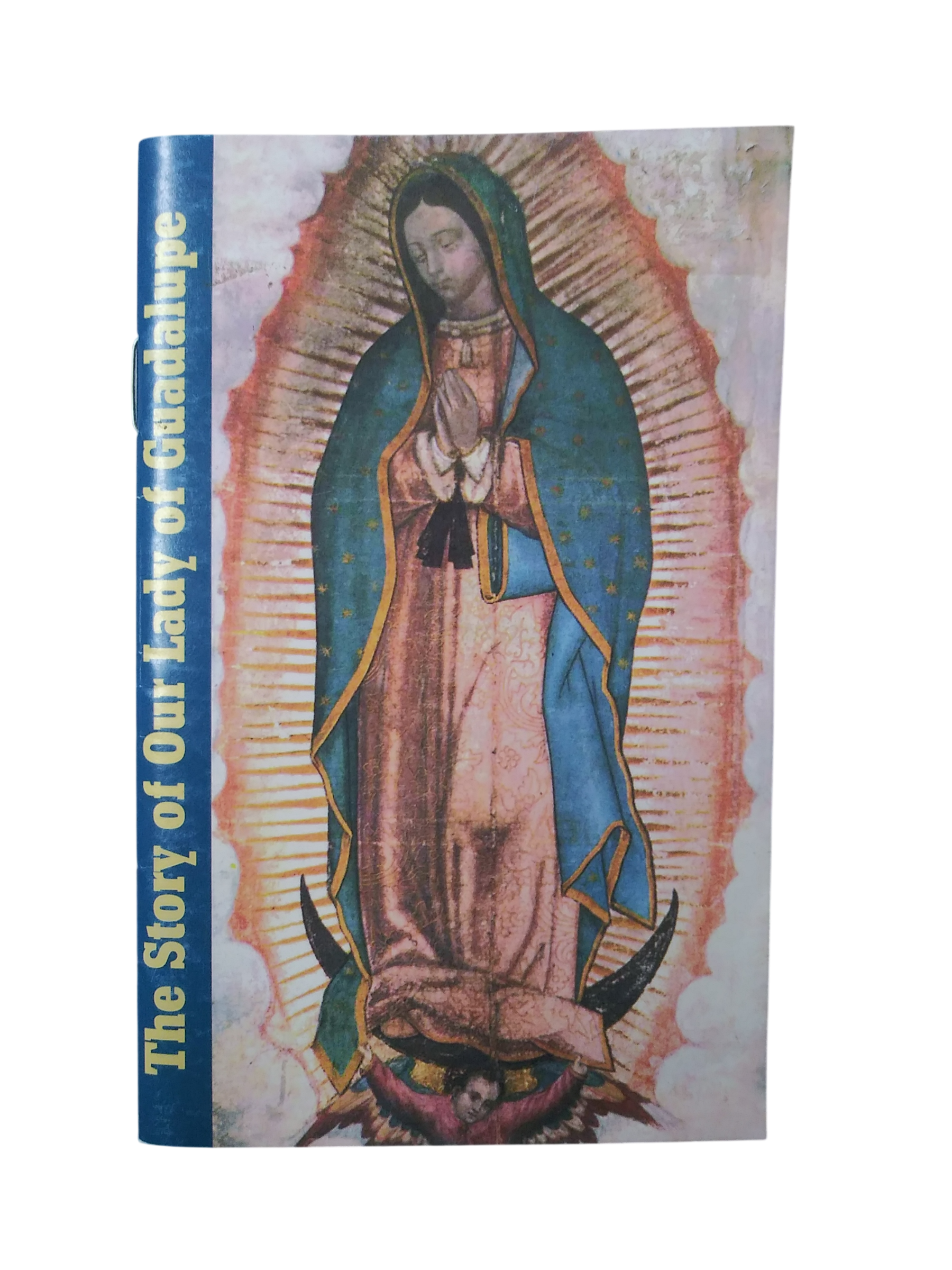 The Story Of Our Lady Of Guadalupe