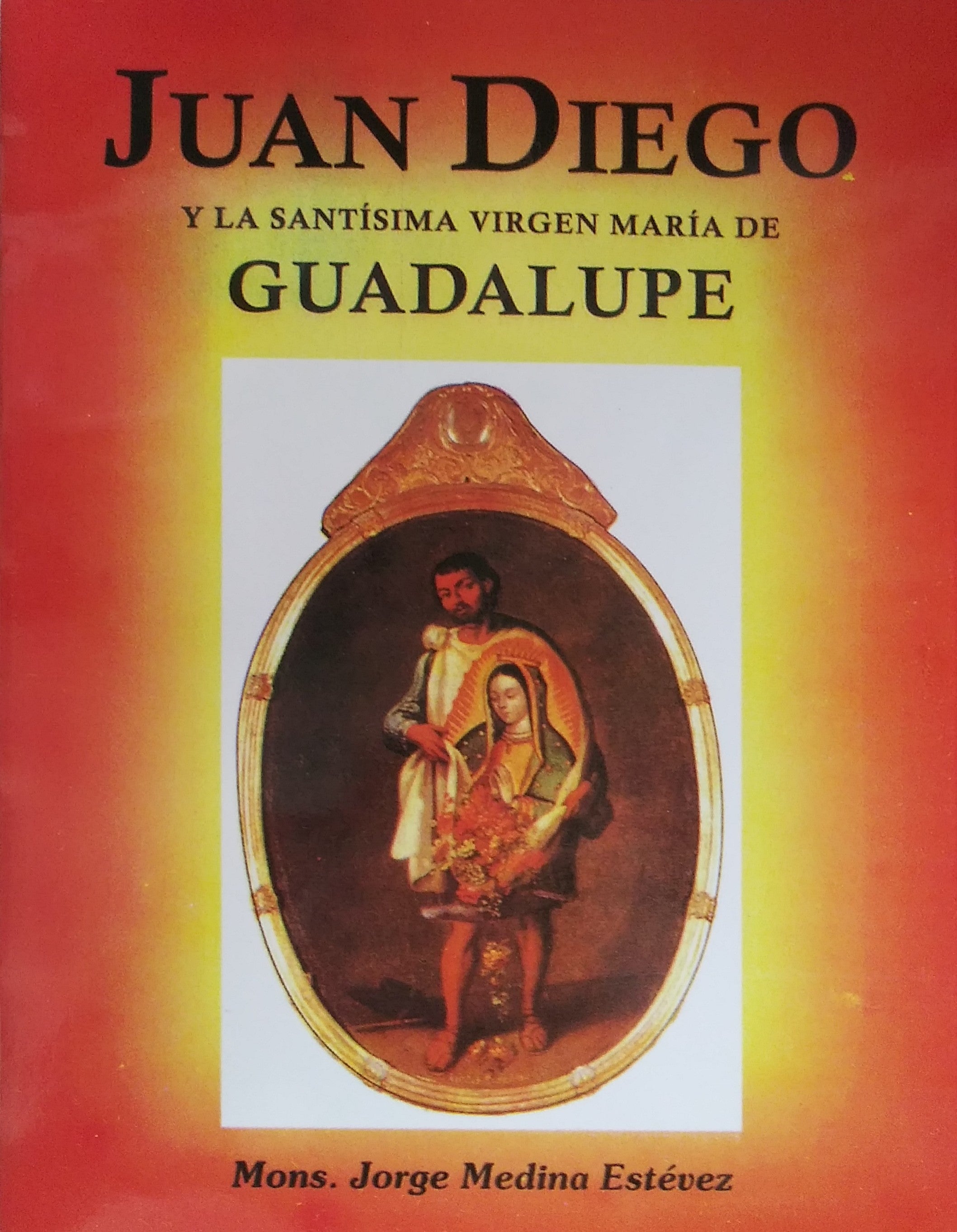Juan Diego Y La Santísima Virgen Maria De Guadalupe