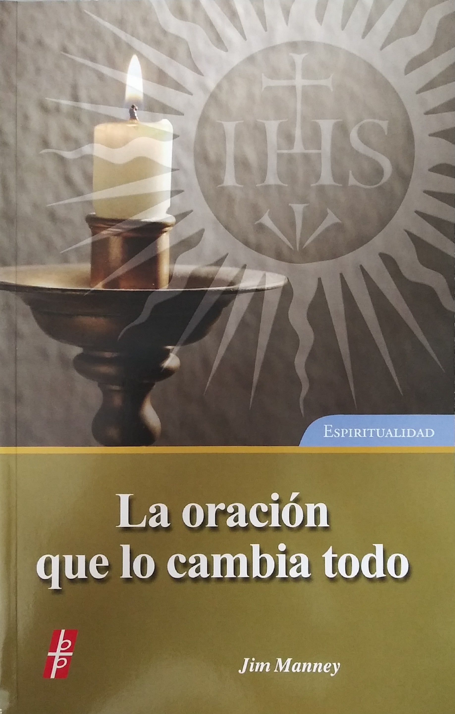 La Oración Que Lo Cambia Todo