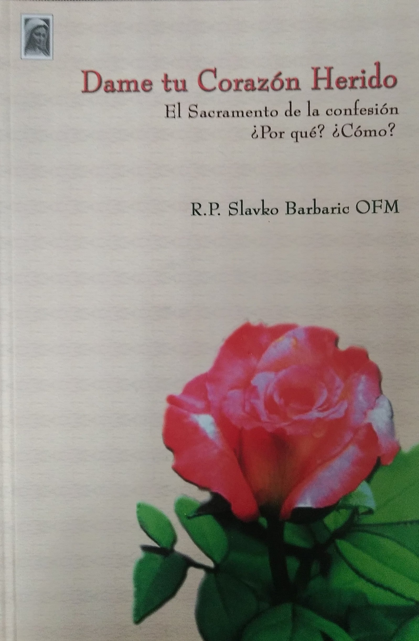 Dame Tu Corazon Herido El Sacramento De La Confesión