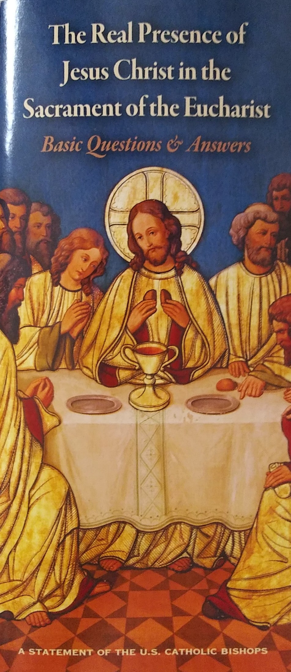 The Real Presence of Jesus Christ in the Sacrament of the Eucharist