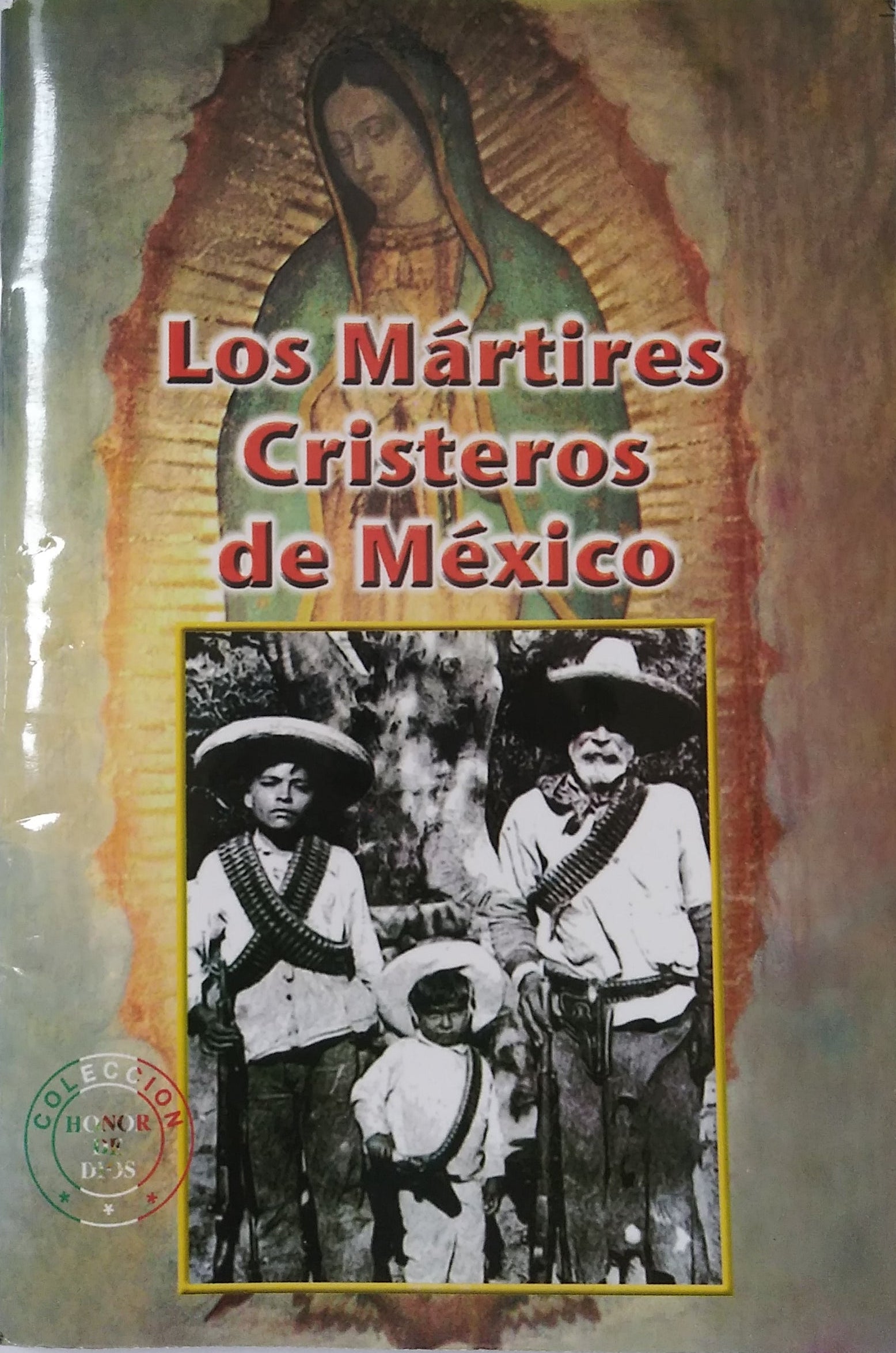 Los Martires Cristeros De Mexico