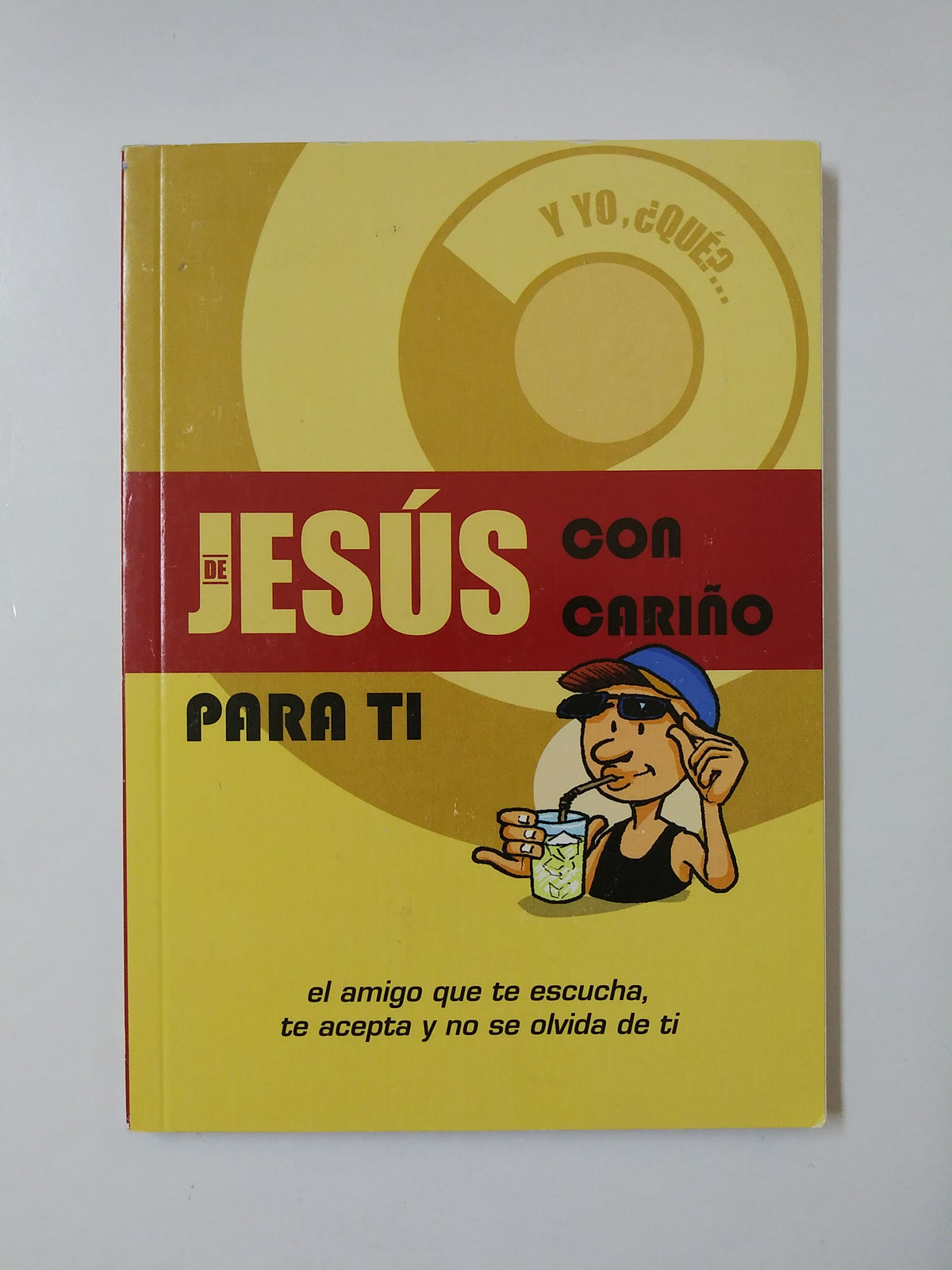 De Jesus Con Cariño Para Ti : El Amigo Que Te Escucha, Te Acepta Y No Se Olvida De Ti