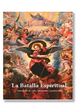 La Batalla Espiritual Oraciones De Sello, Liberación Y Proteccion