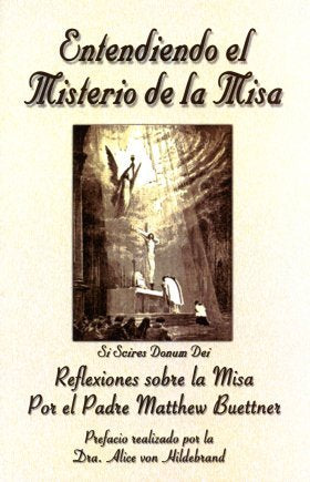 Entendiendo El Misterio De La Misa