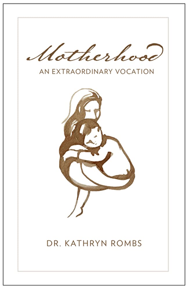 Motherhood An Extraordinary Vocation