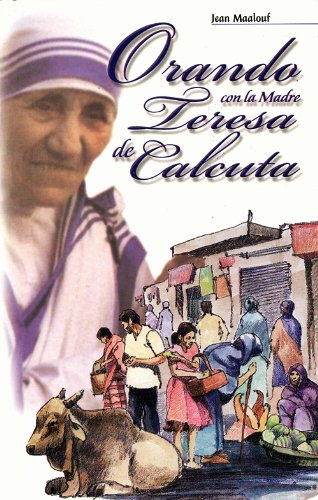 Orando Con La Madre Teresa De Calcuta