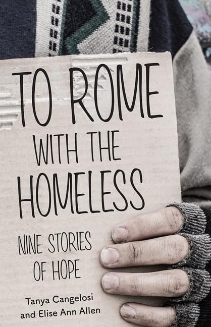 To Rome With The Homeless Nine Stories Of Hope