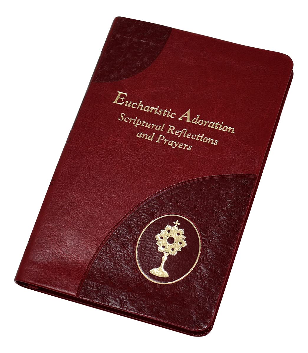 Eucharistic Adoration Scriptural Reflections and Prayers