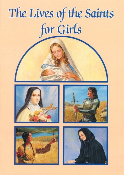 The Lives Of the Saints For Girls