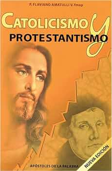 Catolicismo Y Protestantismo