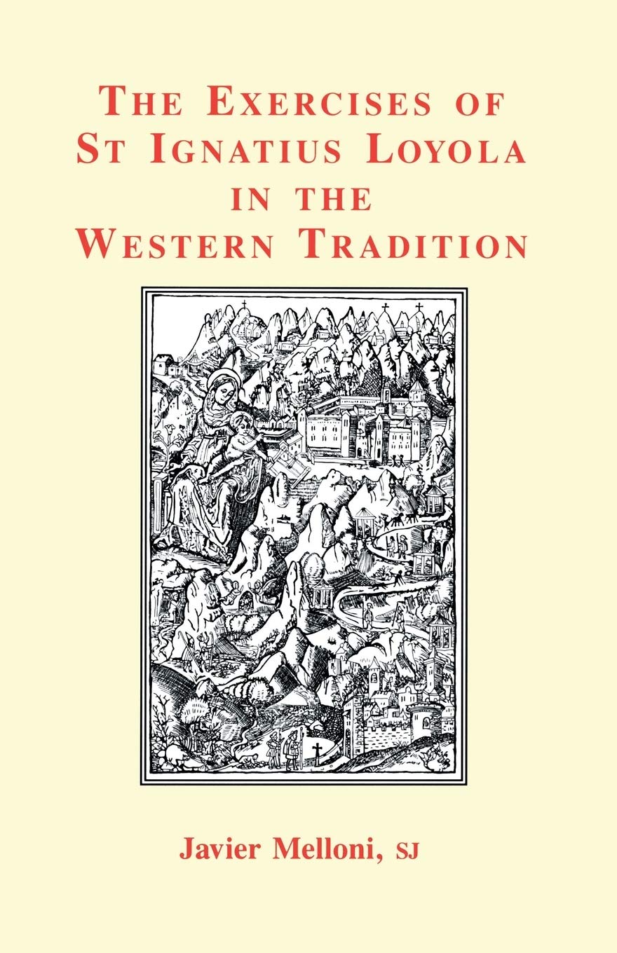The Exercises Of St. Ignatius Loyola In The Western Tradition