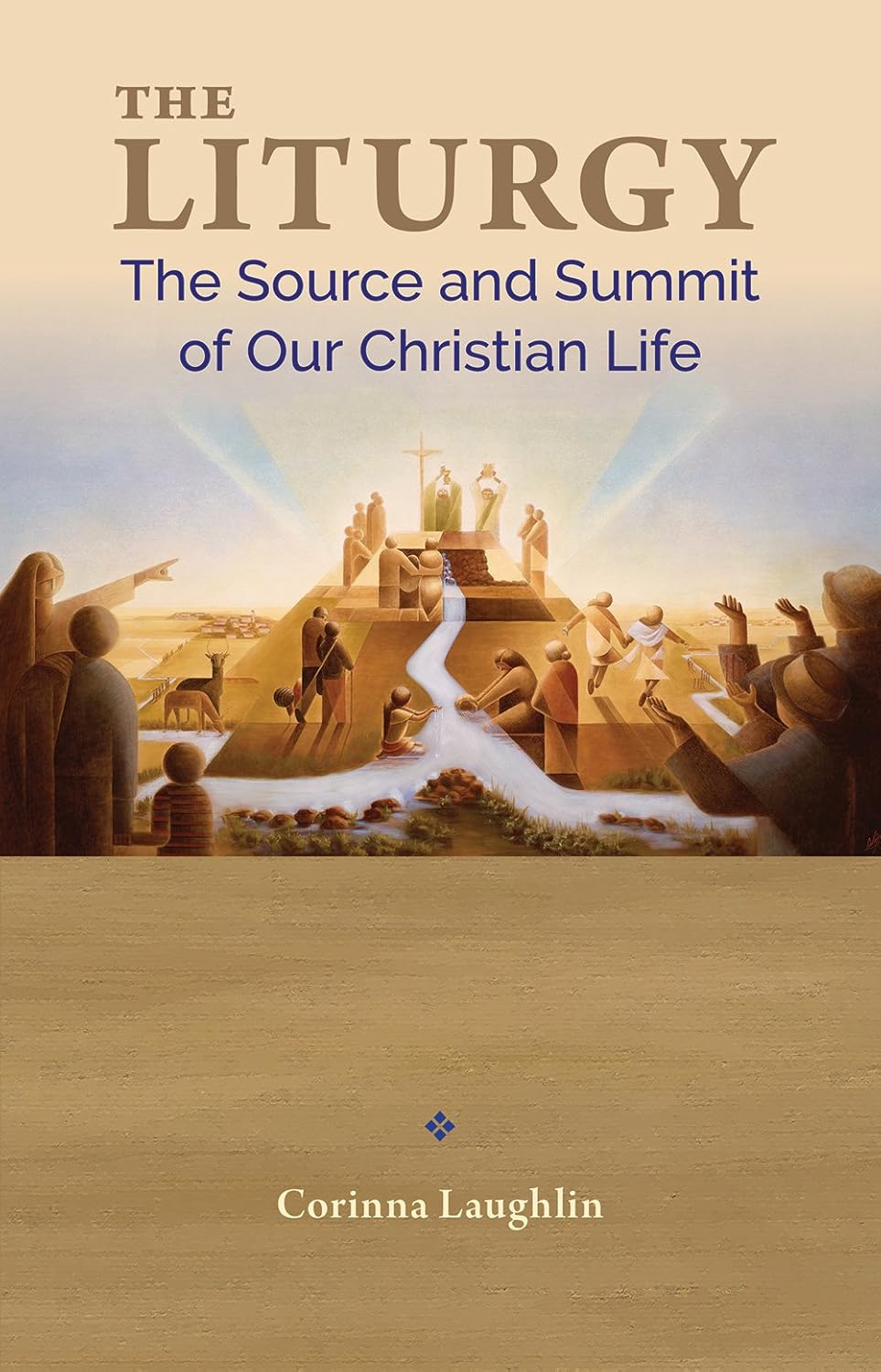 The Liturgy The Source And Summit Of Our Christian Life