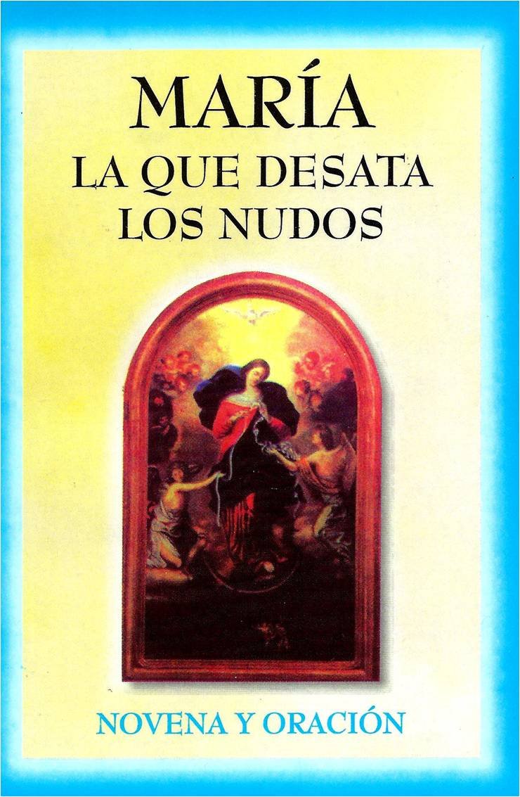 Maria La Que Desata Los Nudos Novena Y Oración