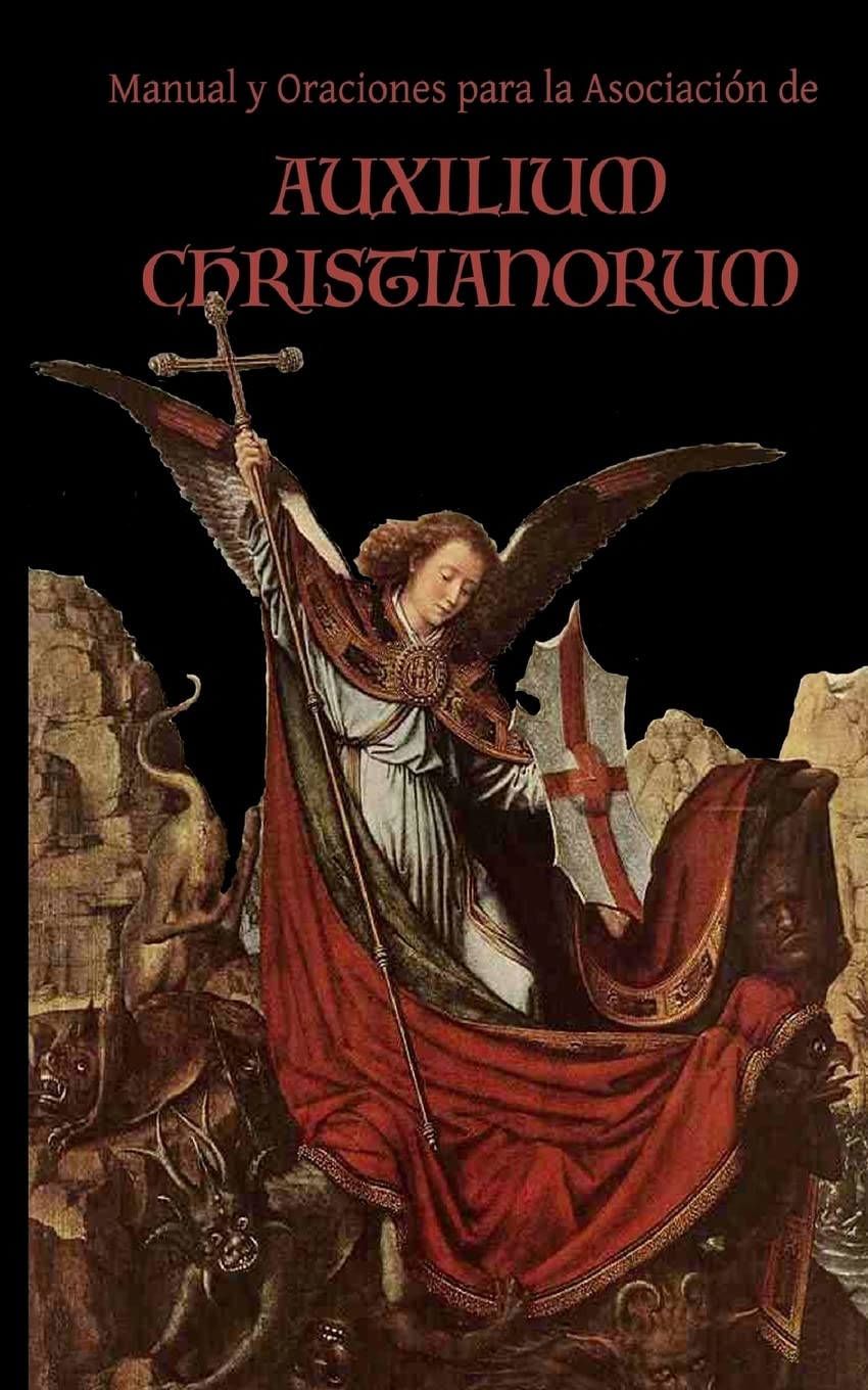 Manual Y Oraciones Para La Asociación de Auxilium Christianorum