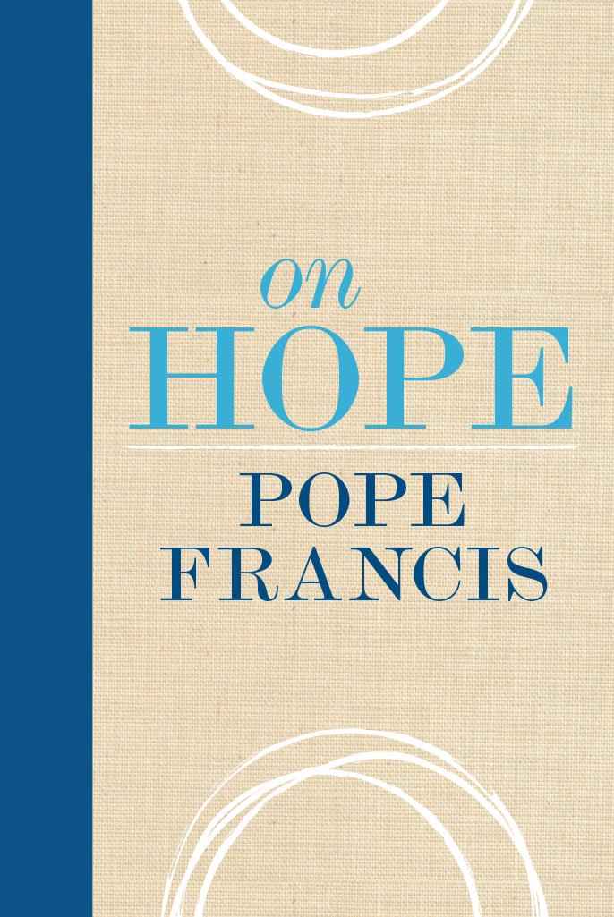 On Hope Pope Francis