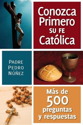 Conozaca Primero Su Fe Catolica
