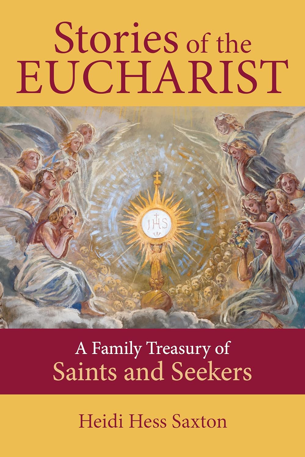 Stories Of The Eucharist: A Family Treasury Of Saints And Seekers