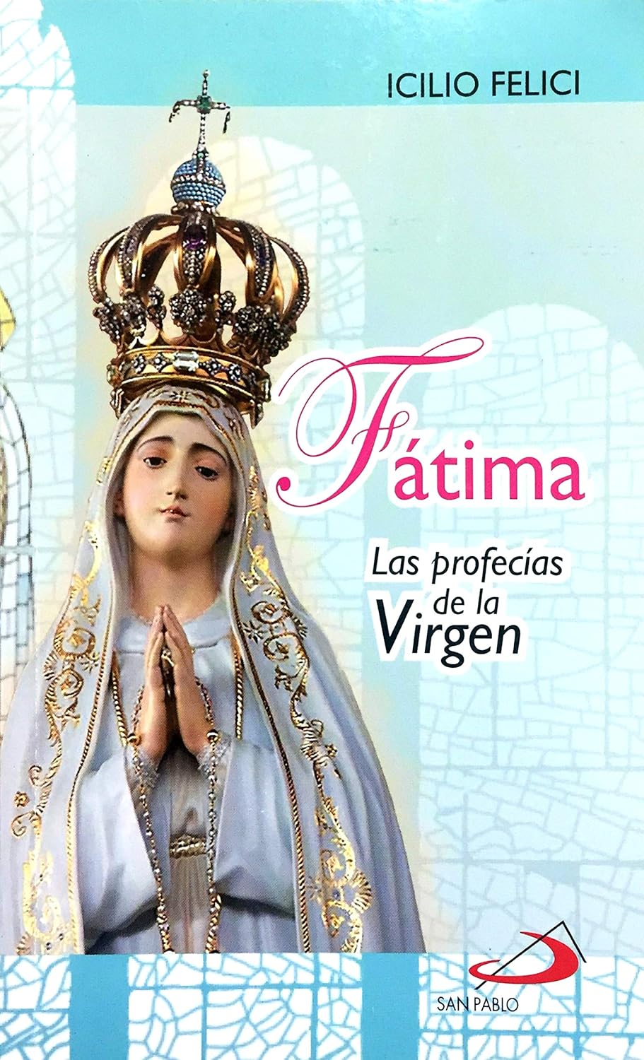 Fatima Las Profecías De LA Virgen
