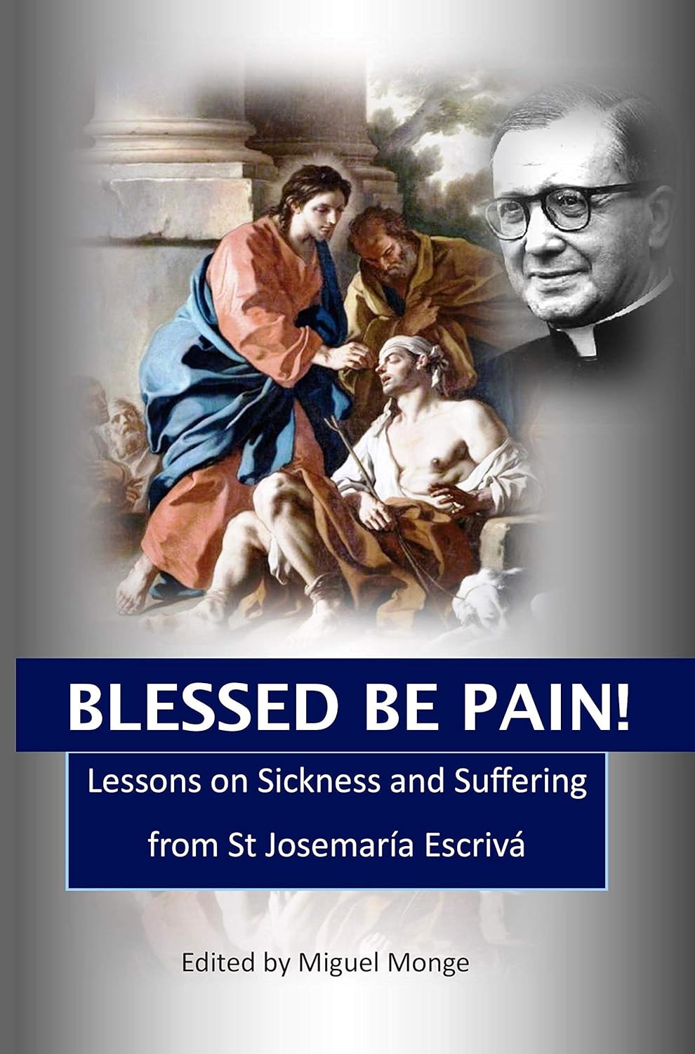 Blessed Be Pain: Lessons On Sickness And Suffering