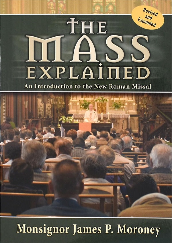 The Mass Explained: An Introduction To The New Roman Missal