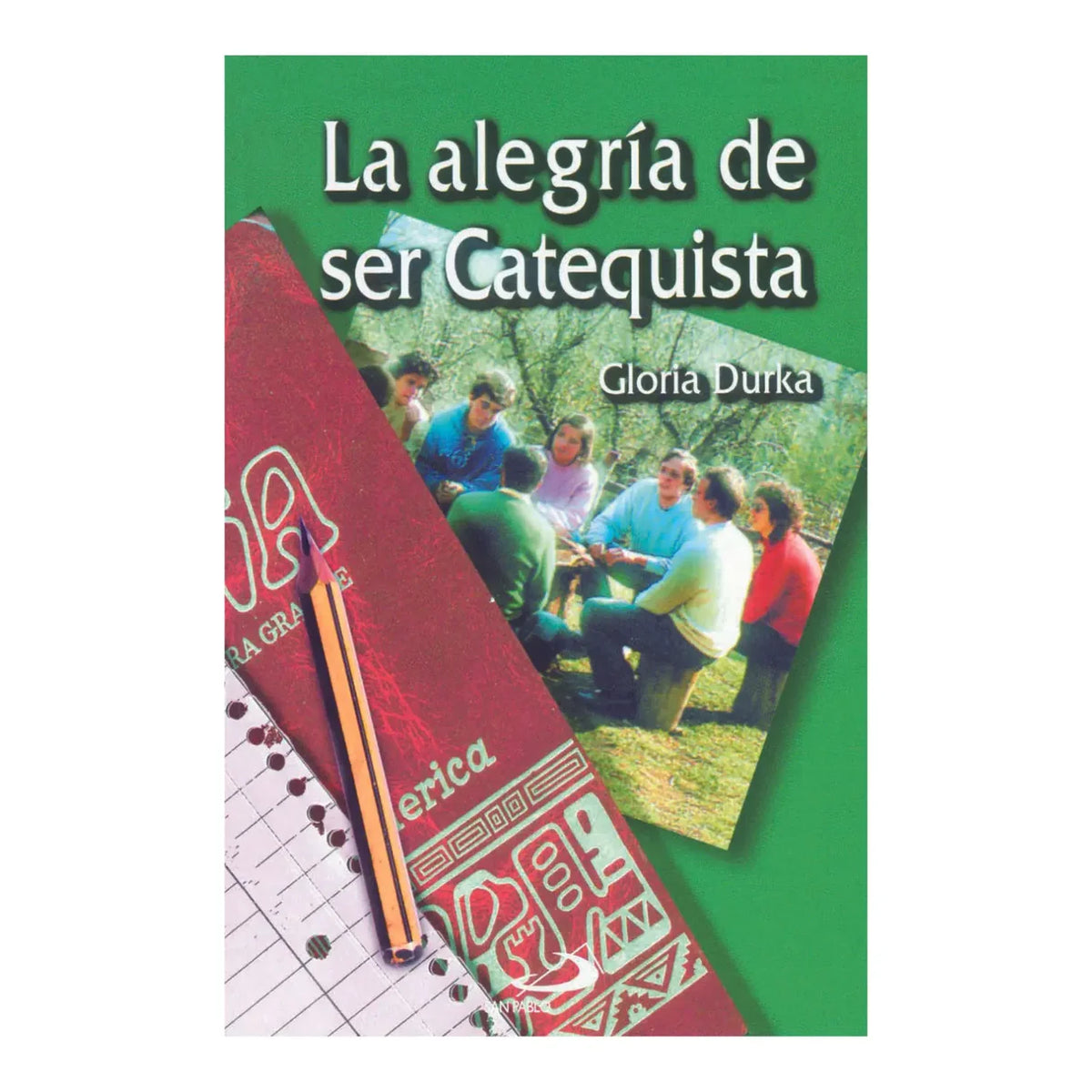La Alegria De Ser Catequista