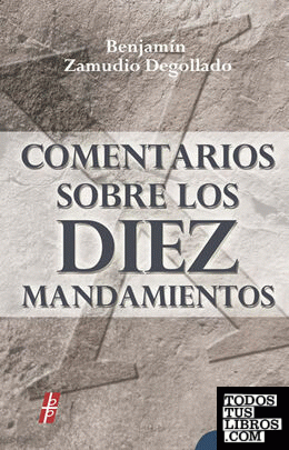 Comentarios Sobre Los Diez Mandamientos