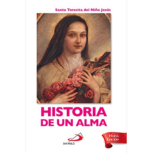 Historia De Un Alma : Santa Teresita Del Niño Jesus