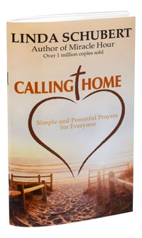 Calling Home: Simple And Powerful Prayers For Everyone