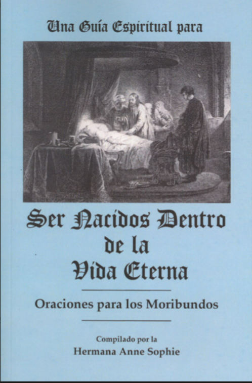 Ser Nacidos Dentro De La Vida Eterna Oraciones Para Los Moribundos