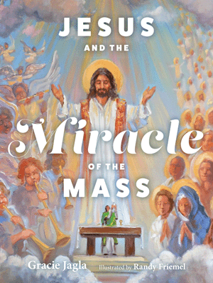 Jesus An The Miracle Of The Mass