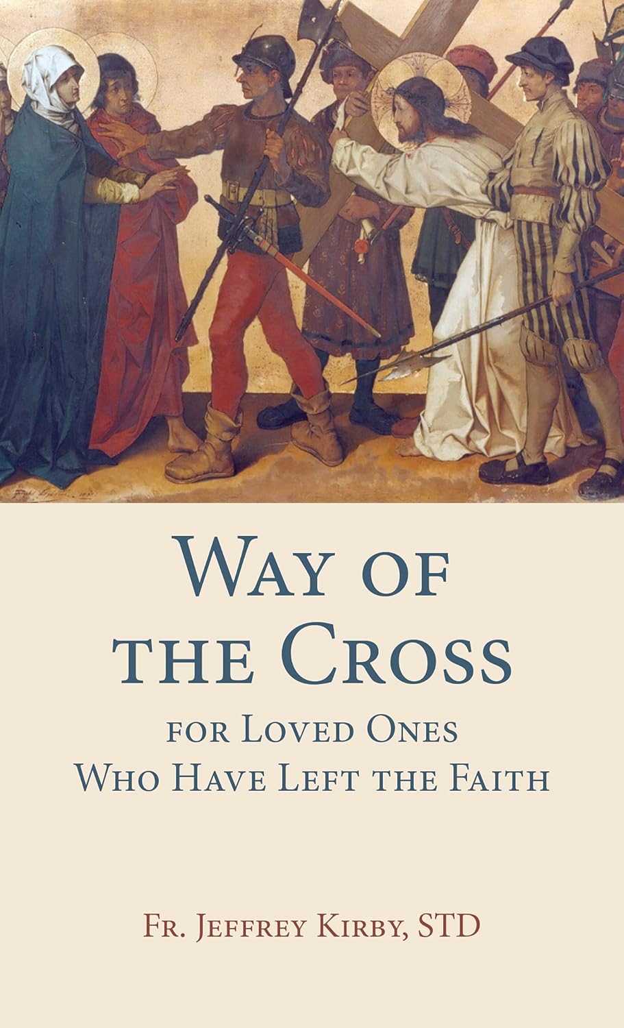 WAY OF THE CROSS FOR LOVED ONES WHO HAVE LEFT THE FAITH
