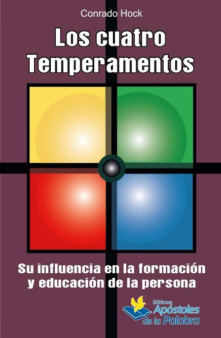 Los Cuatro Temperamentos : Su influencia En La Formación Y Educación De La Persona