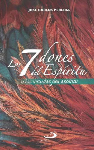 Los 7 Dones Del Espiritu Y La Virtudes Del Espiritu
