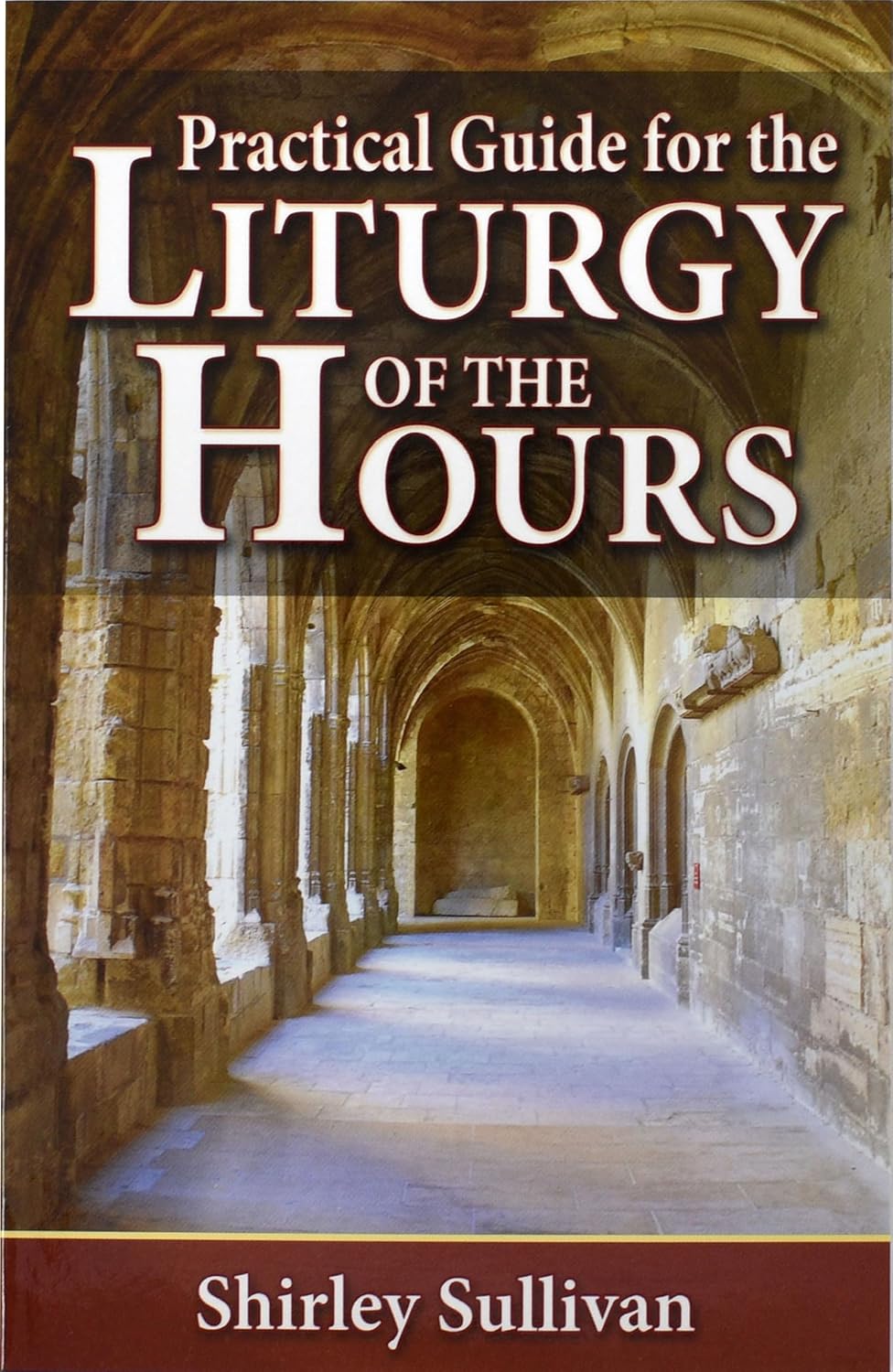 Practical Guide For the Liturgy Of The Hours