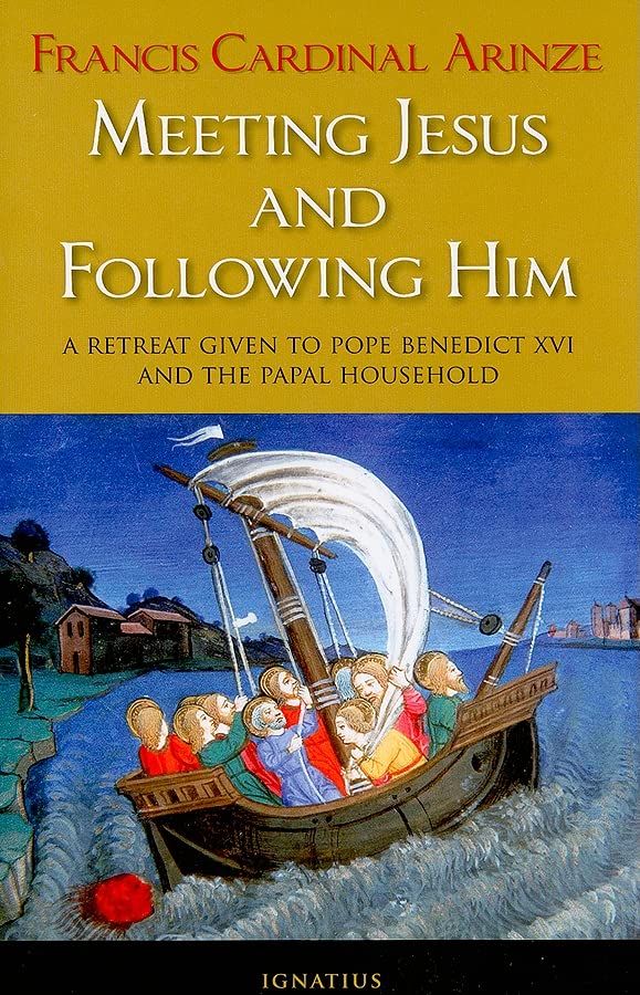 Meeting Jesus And Following Him A Retreat Given To Pope Benedict XVI And The Papal Household