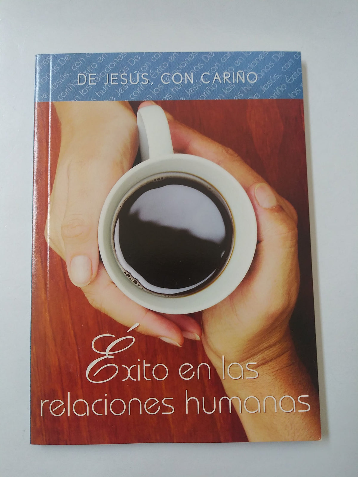 De Jesus , Con Cariño - Exito En Las Relaciones Humanas