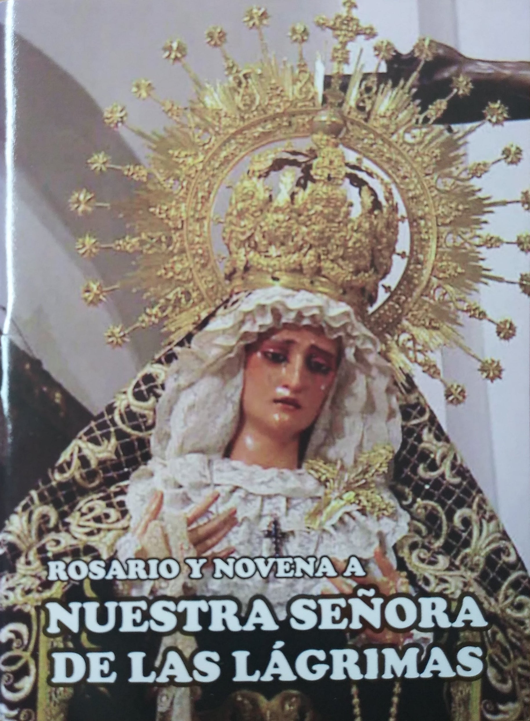 Rosario Y Novena A Nuestra Señora De Las Lagrimas