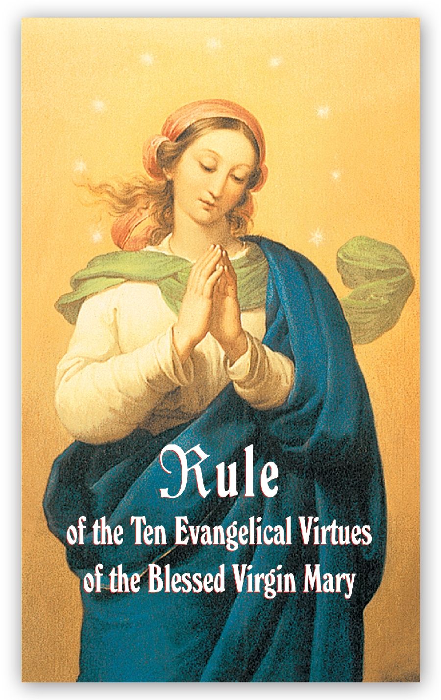 Rule Of The Ten Evangelical Virtues Of The Blessed Virgen Mary