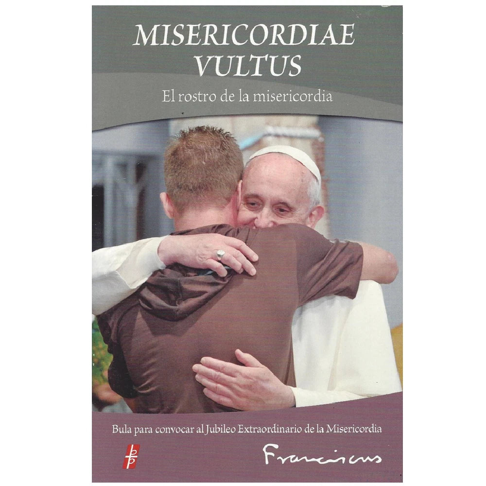 Misericordiae Vultus : El Rostro De La Misericordia